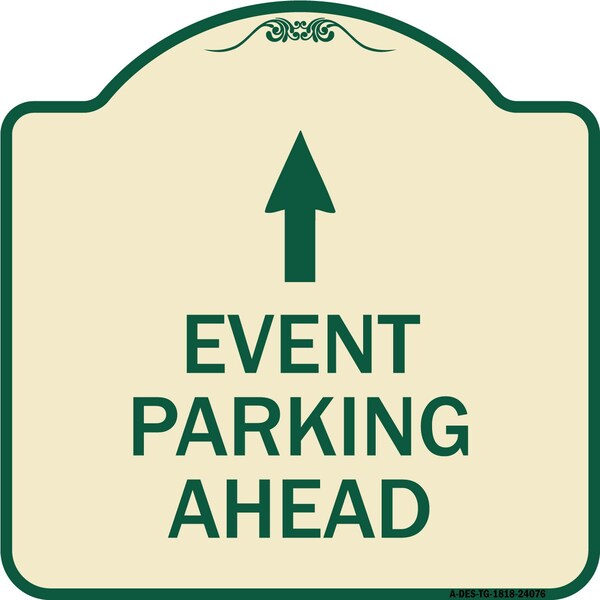 Signmission Event Parking Ahead Heavy-Gauge Aluminum Architectural Sign, 18" x 18", TG-1818-24076 A-DES-TG-1818-24076 - main